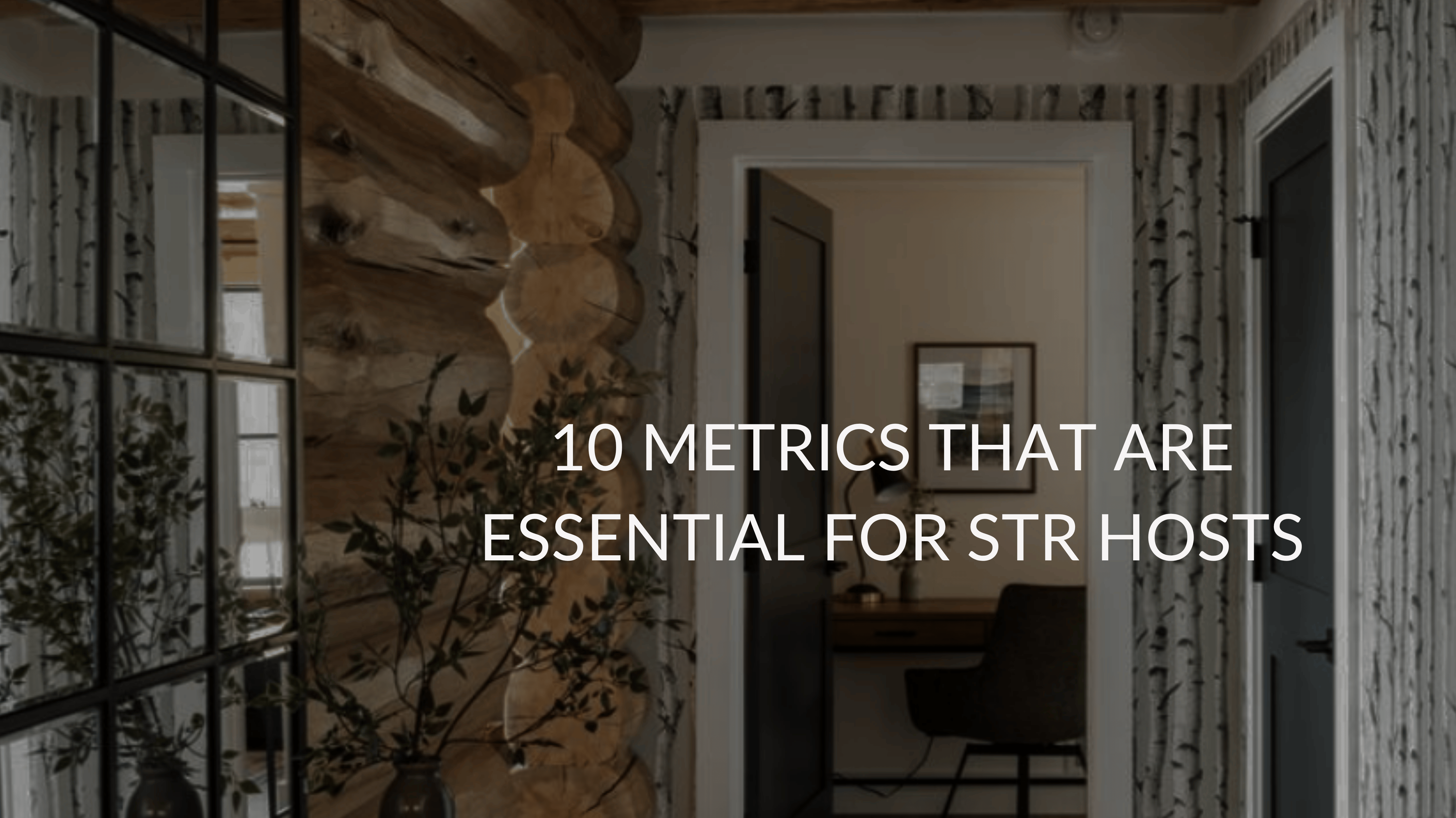 10 Metrics That Are Essential For STR Hosts