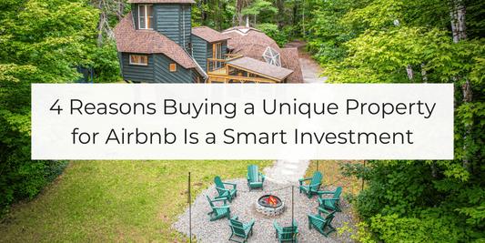 4 Reasons Buying a Unique Property for Airbnb Is a Smart Investment