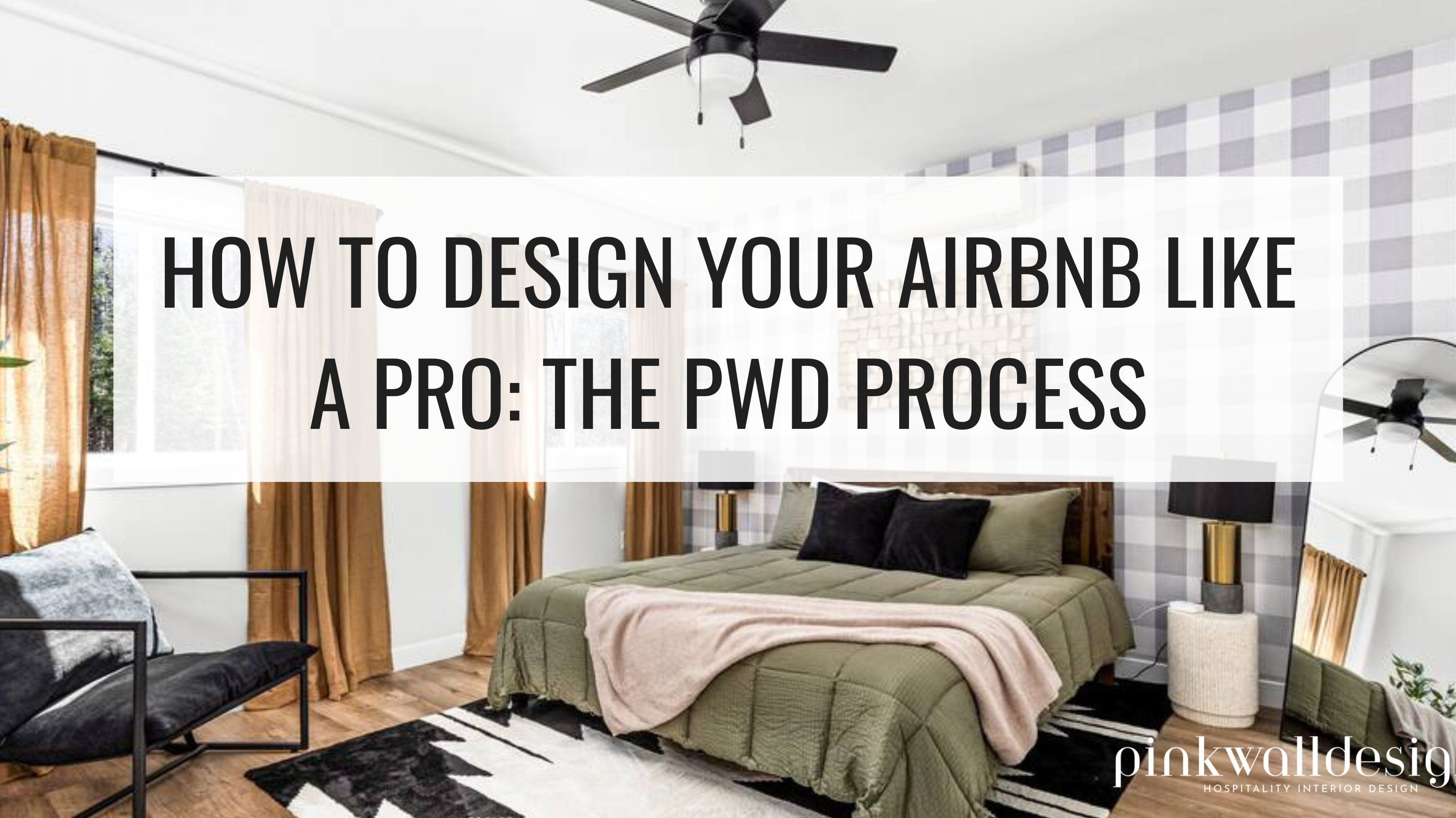 How to Design Your Airbnb Like a Pro: The PWD Process