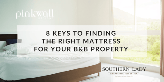 8 Keys to Finding the Right Mattress for your B&B Property