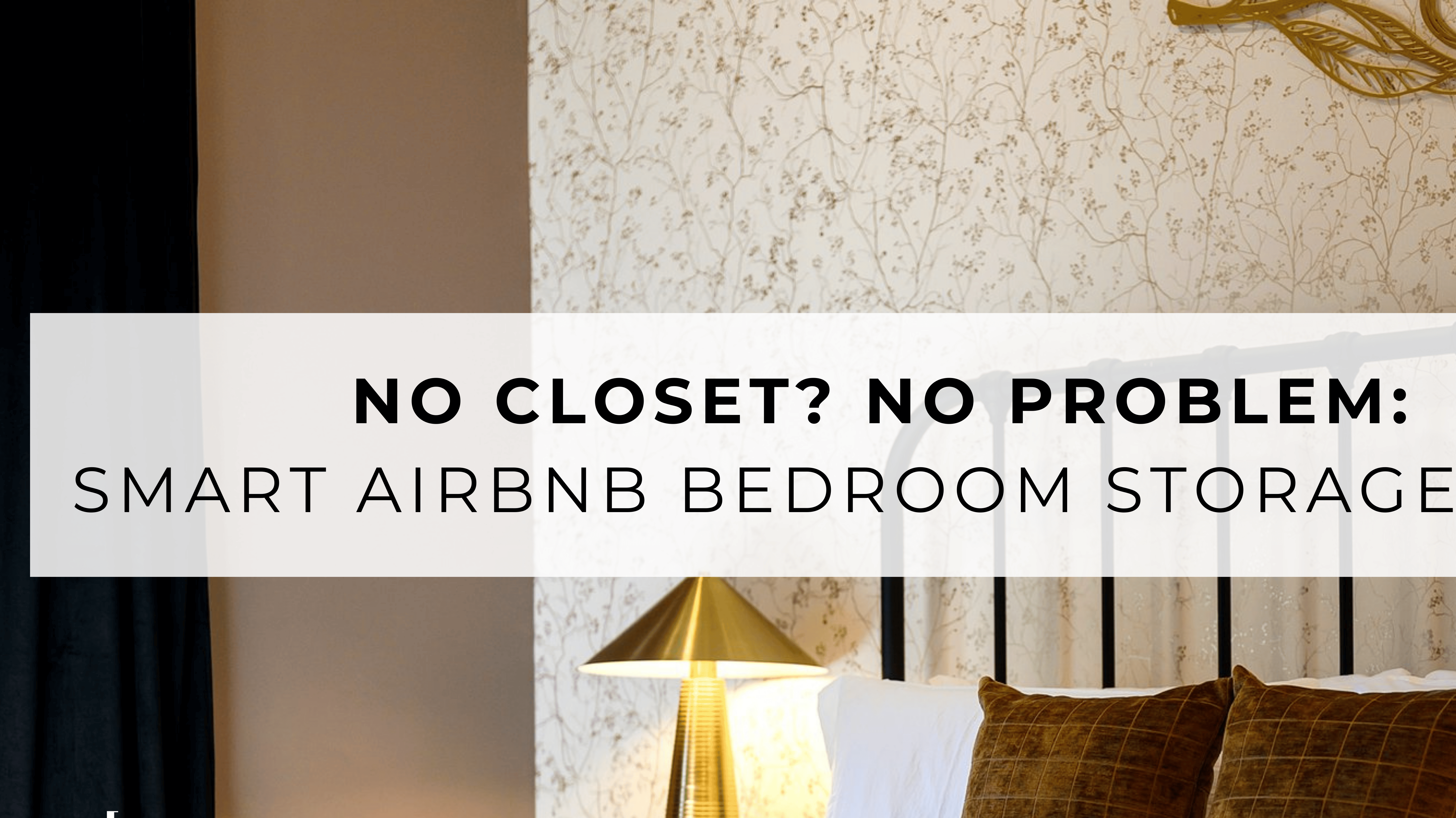 No Closet? No Problem: Smart Airbnb Bedroom Storage Ideas