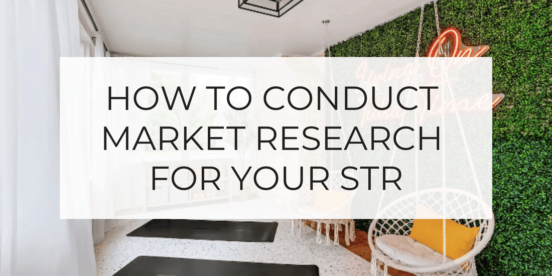 How to Conduct Market Research for Your Short-Term Rental