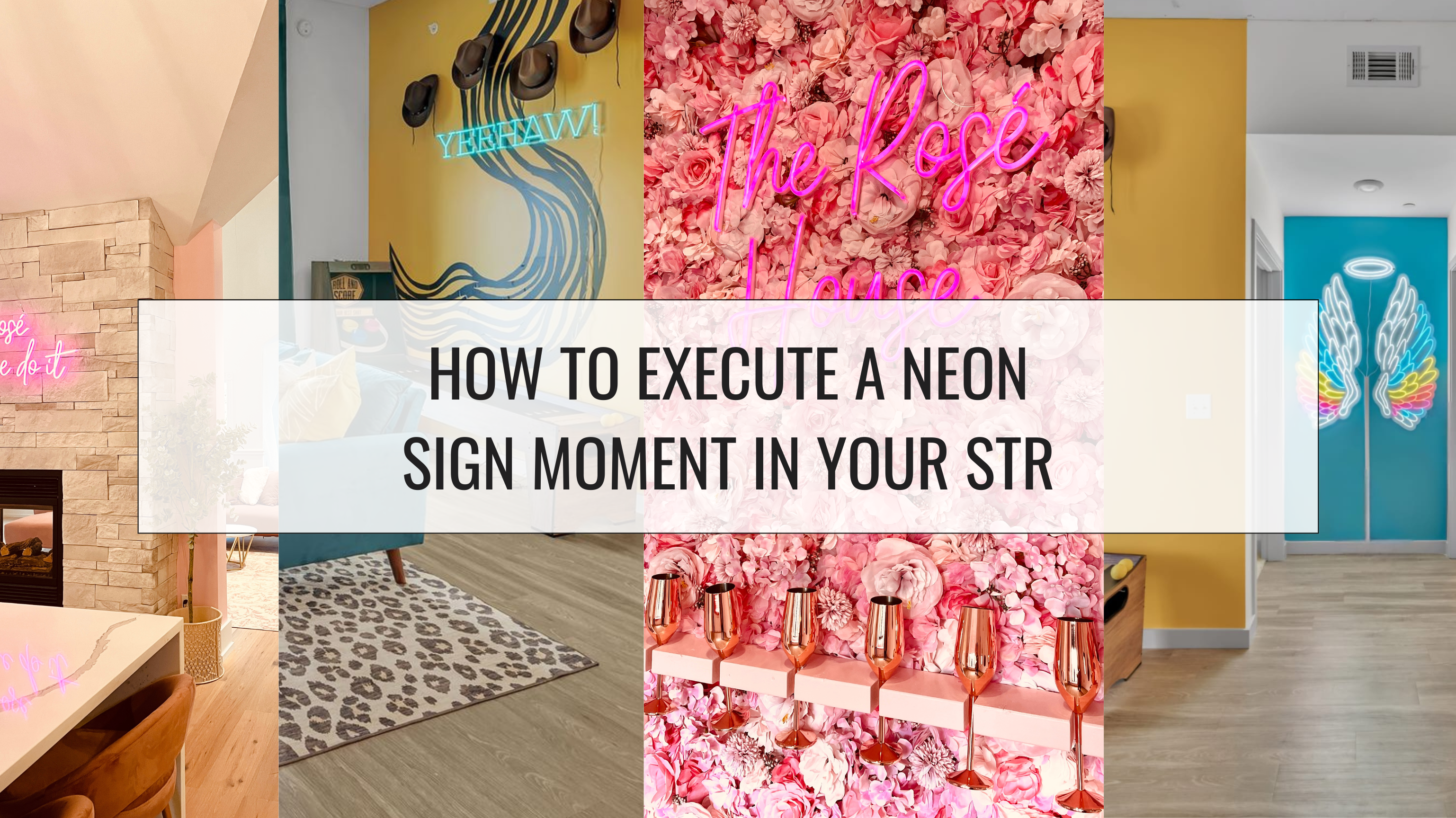 How to Execute a Neon Sign Moment in Your STR