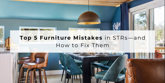 Top 5 Furniture Mistakes in STRs—and How to Fix Them