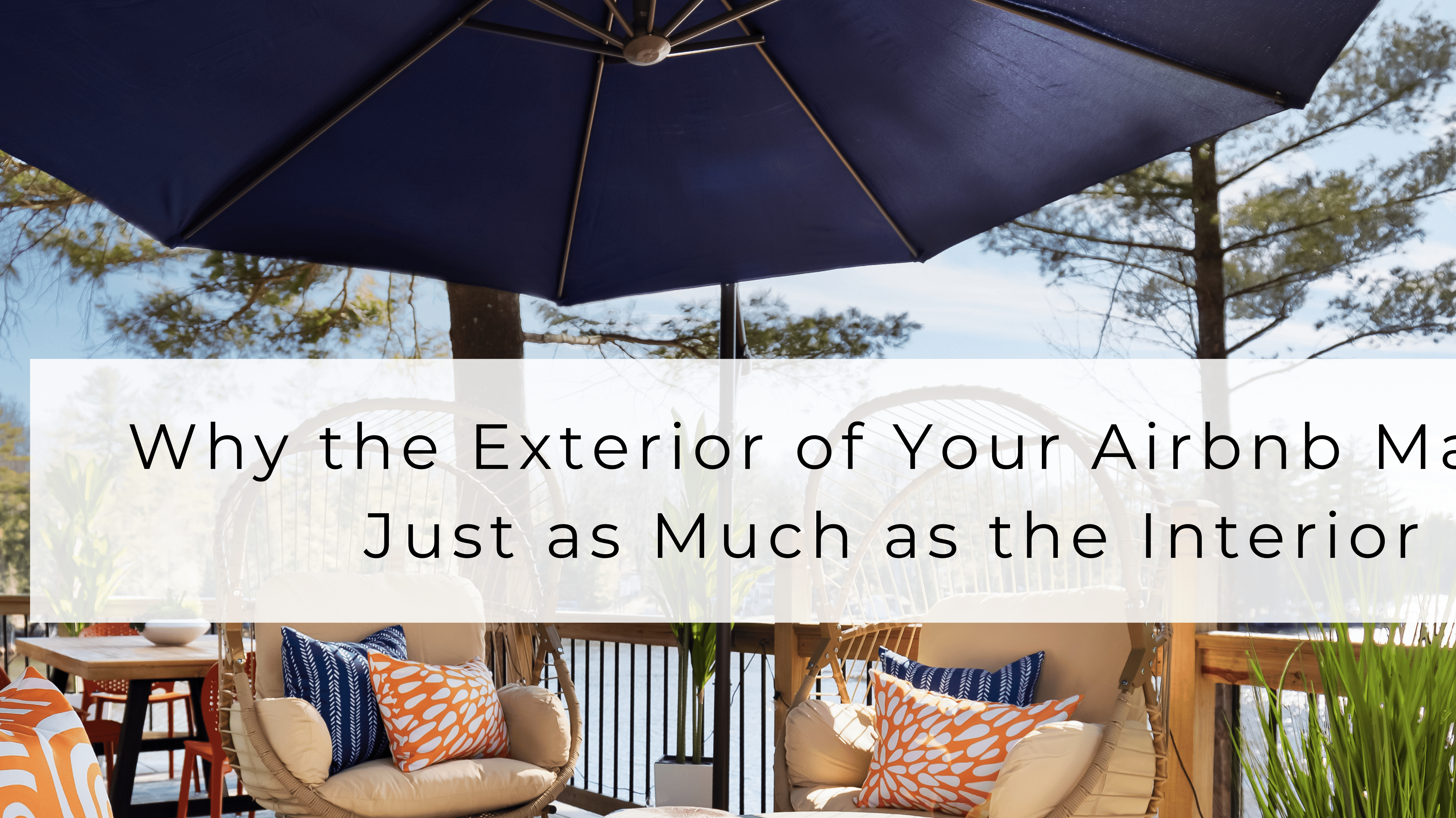 Why the Exterior of Your Airbnb Matters Just as Much as the Interior