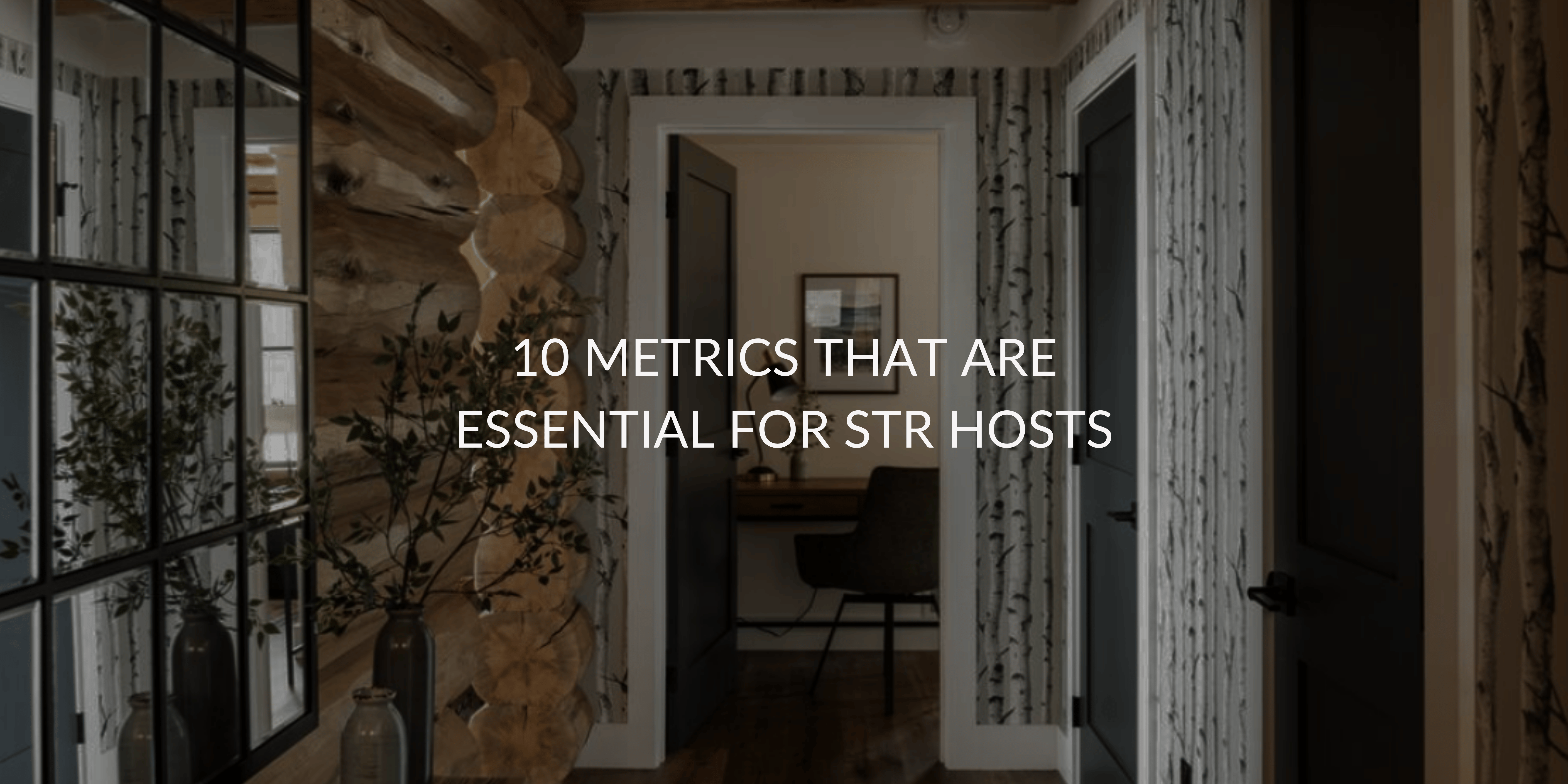 10 Metrics That Are Essential For STR Hosts