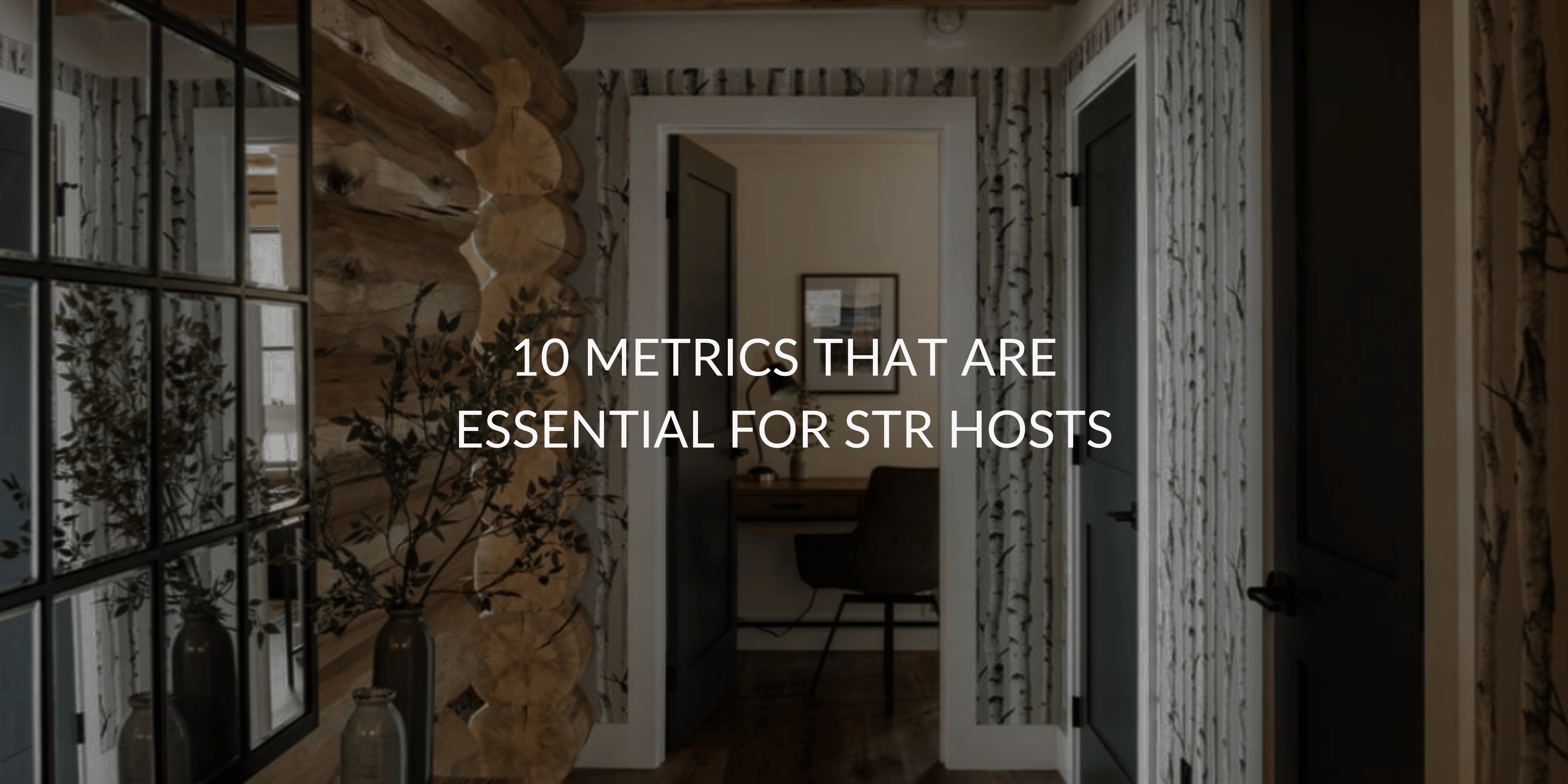 10 Metrics That Are Essential For STR Hosts