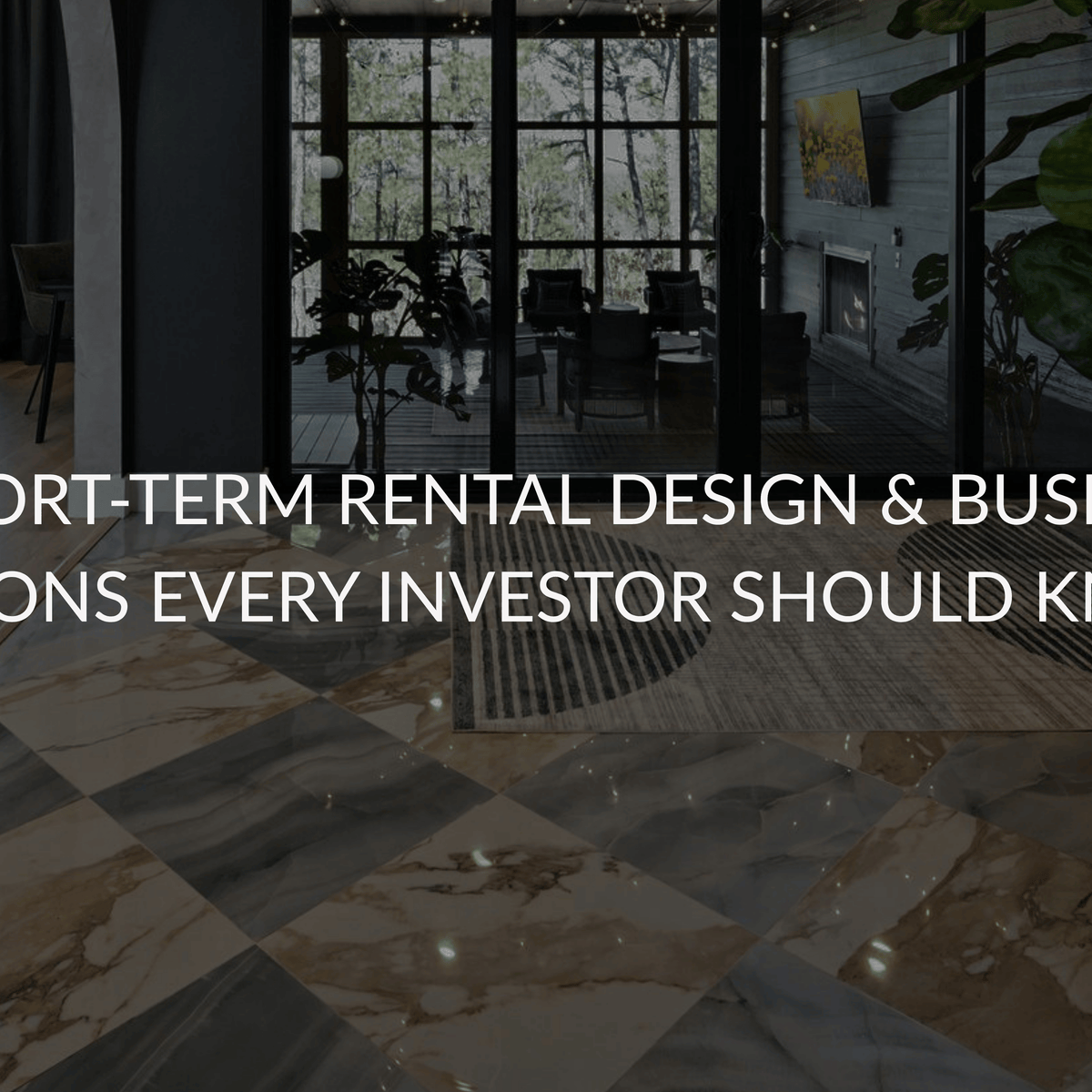 4 Short-Term Rental Design & Business Lessons Every Investor Should Kn ...