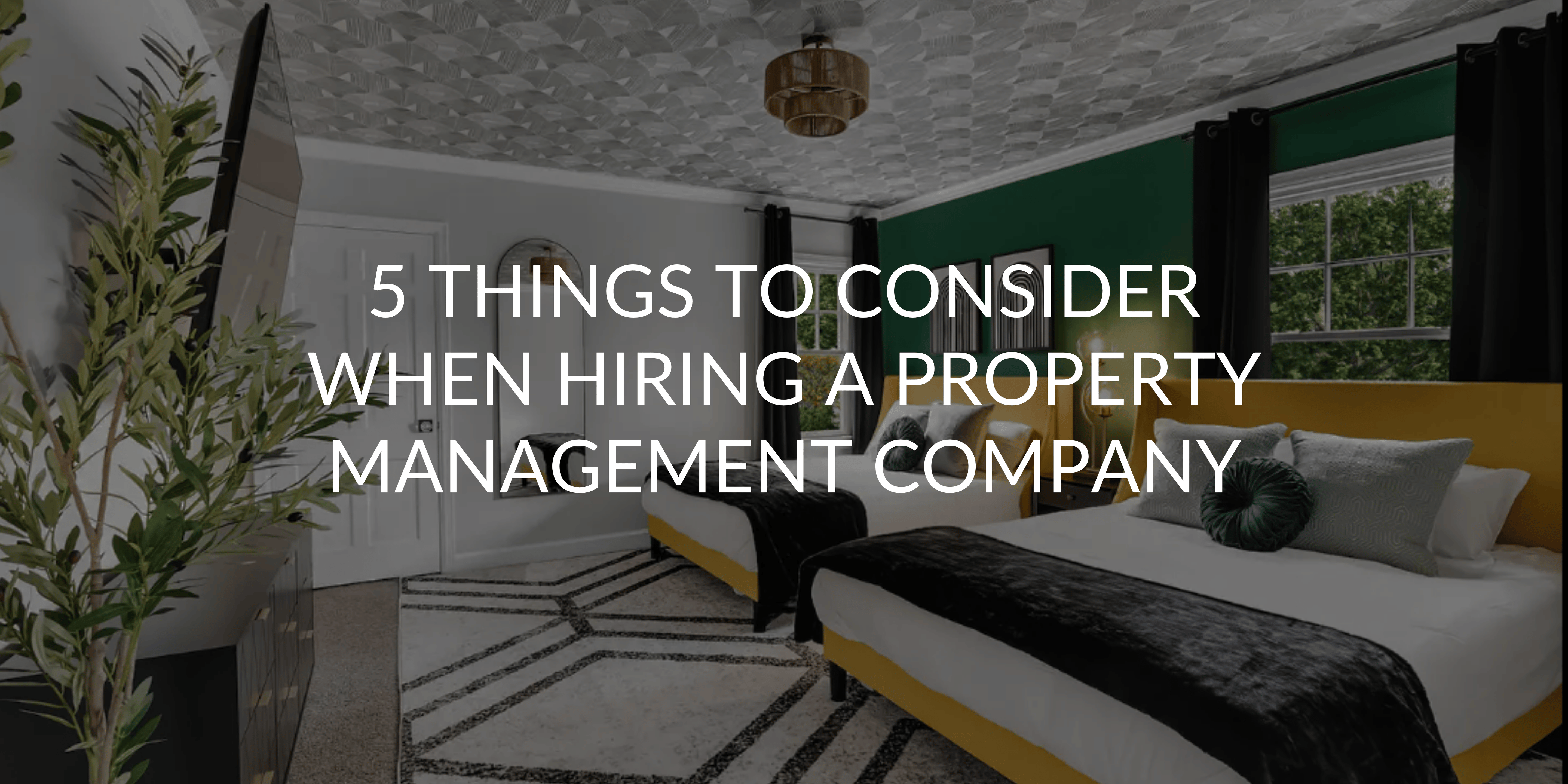 5 Things to Consider When Hiring a Property Management Company