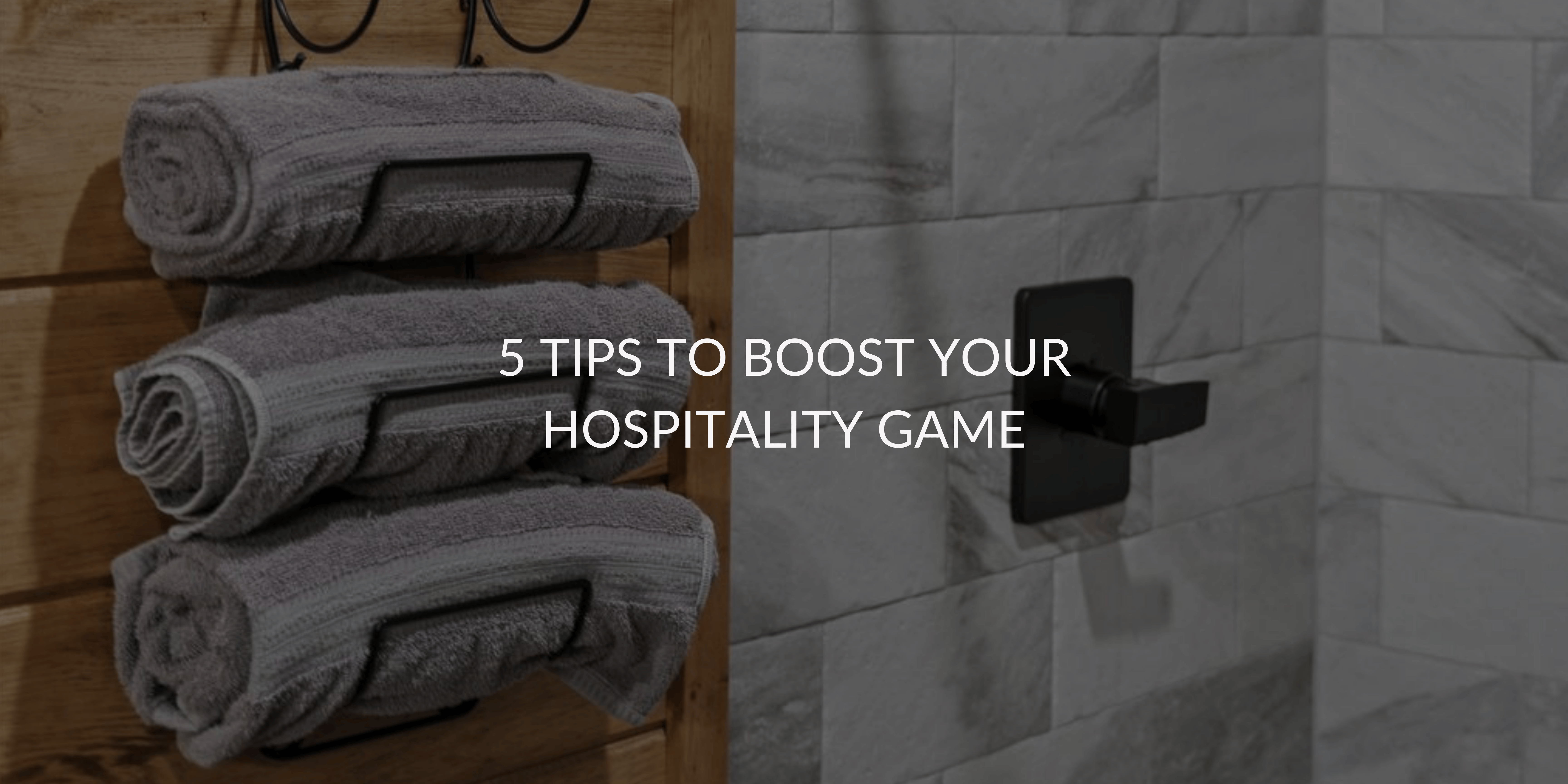 5 Tips to Boost Your Hospitality Game Ft. Graceful Spaces