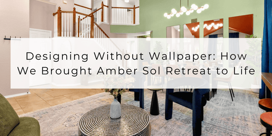 Designing Without Wallpaper: How We Brought Amber Sol Retreat to Life