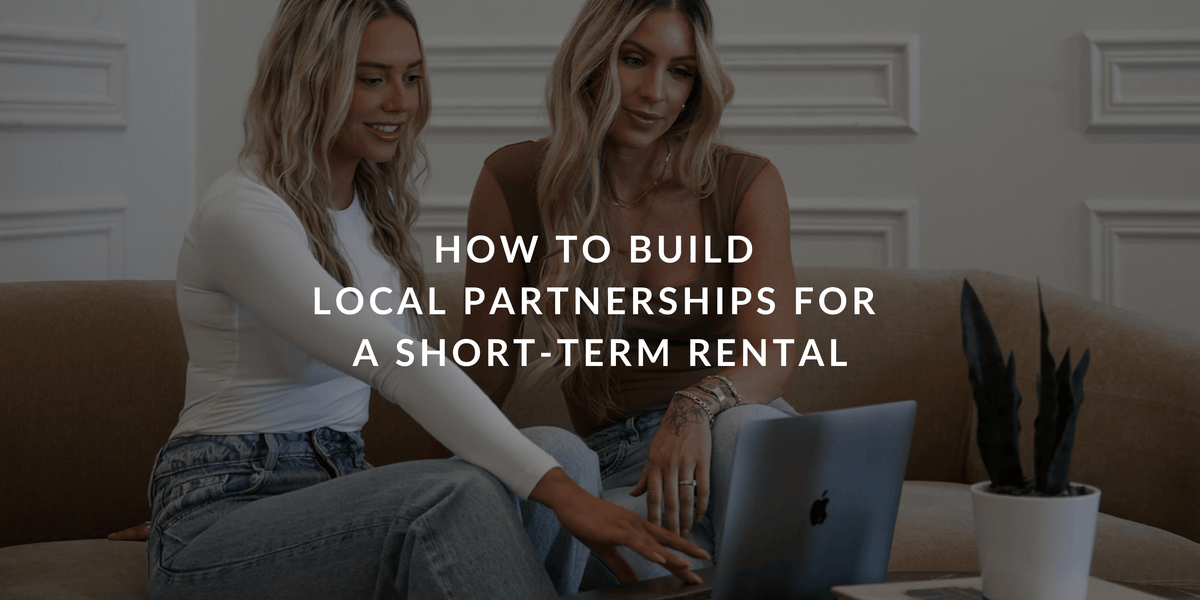 How to Build Local Partnerships for a Short-Term Rental