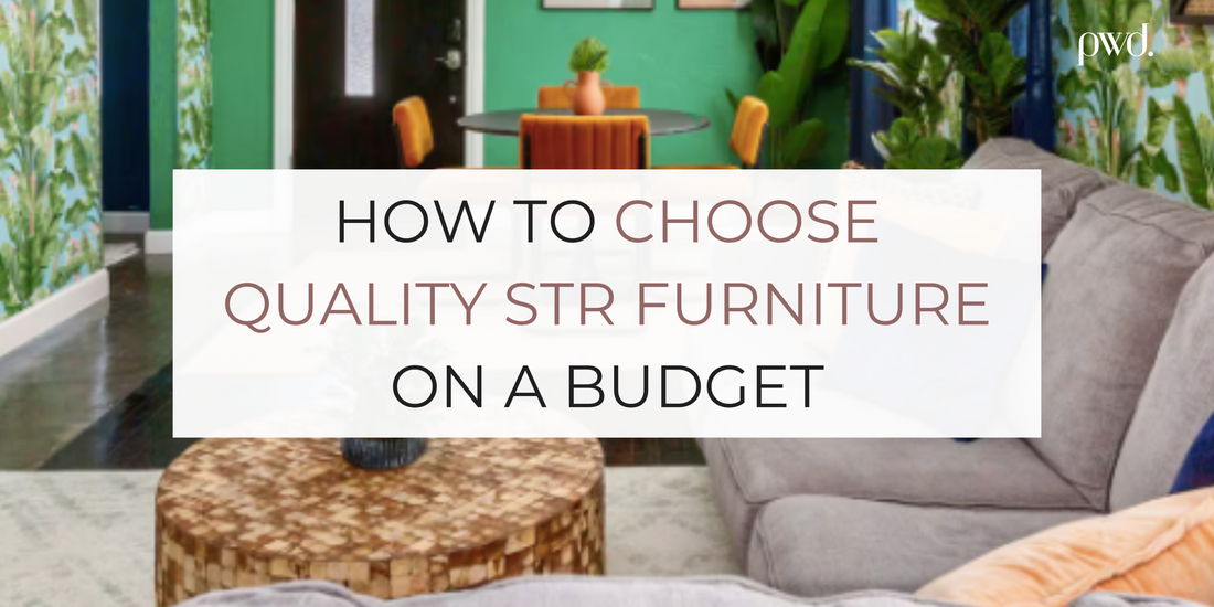 How to Choose Quality Furniture on a Budget