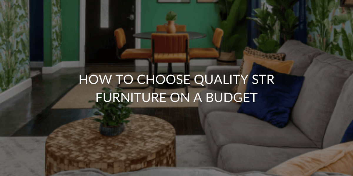 How to Choose Quality Furniture on a Budget