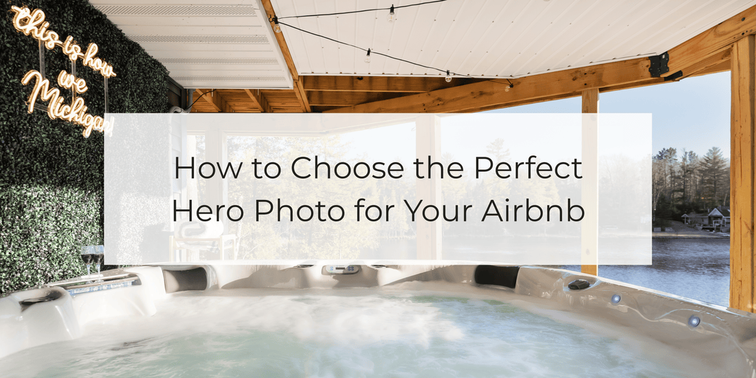 How to Choose the Perfect Hero Photo for Your Airbnb