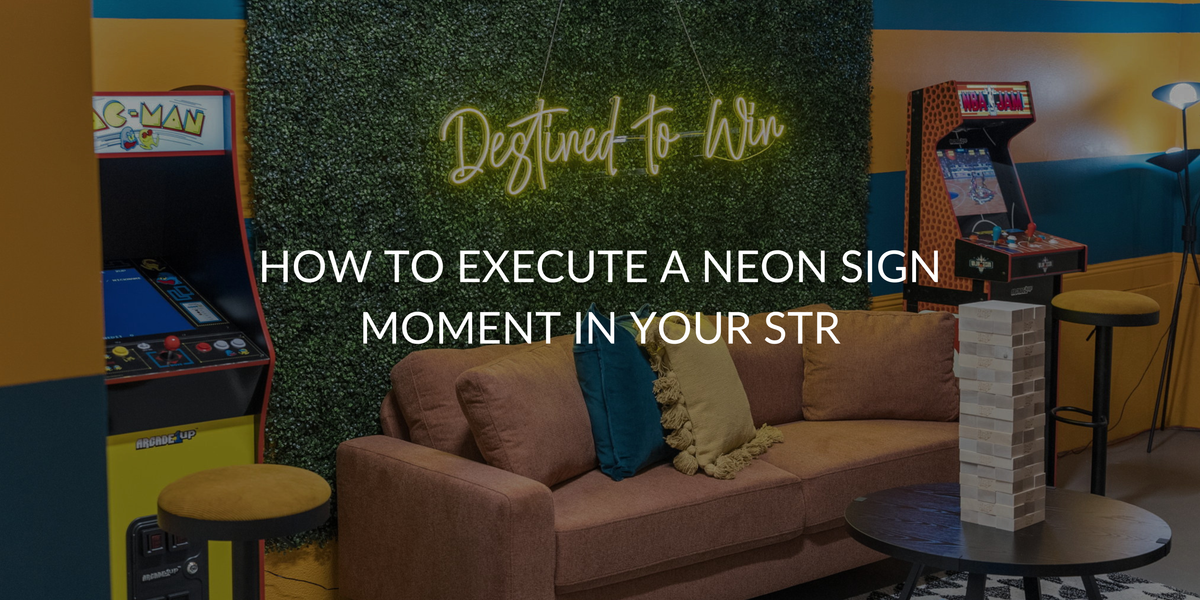 How to Execute a Neon Sign Moment in Your STR