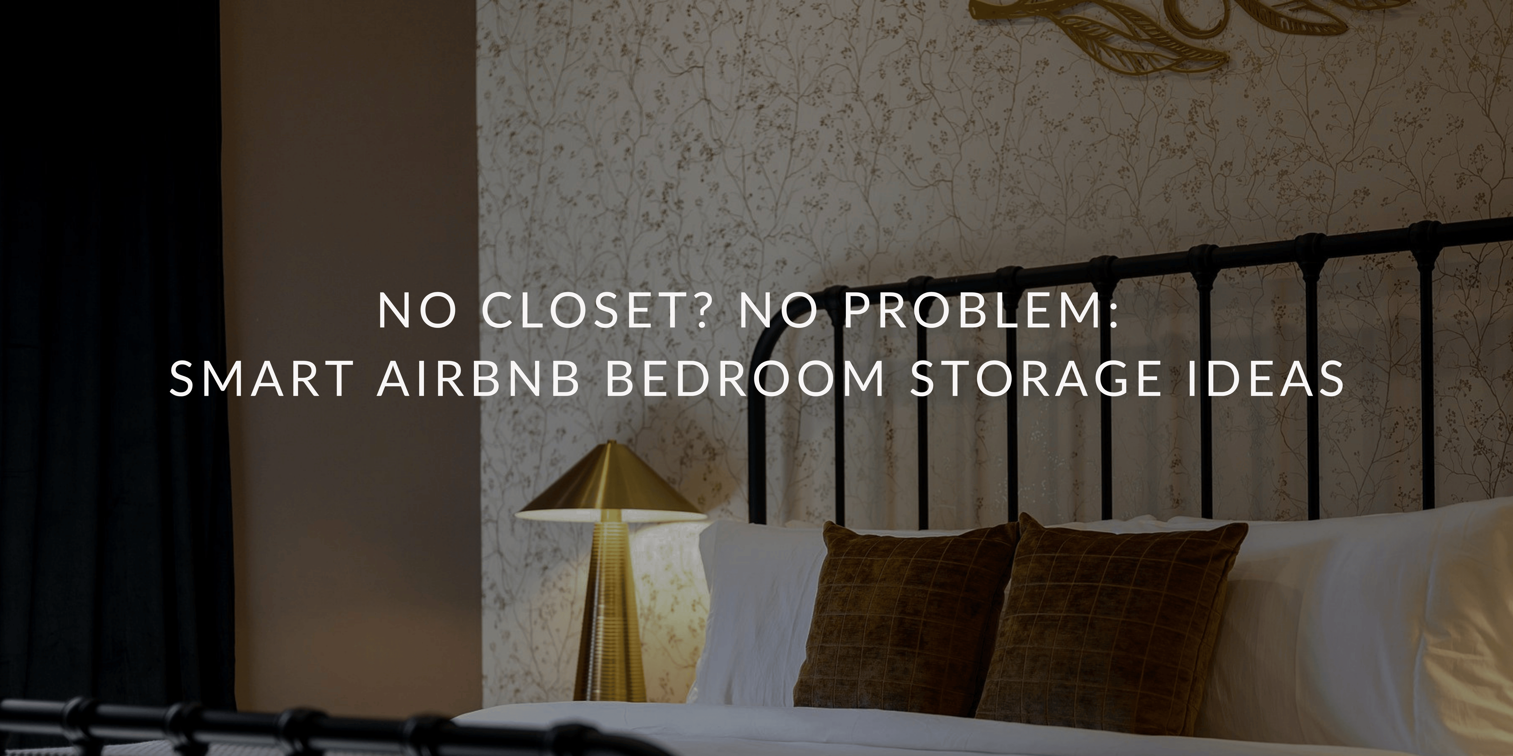 No Closet? No Problem: Smart Airbnb Bedroom Storage Ideas