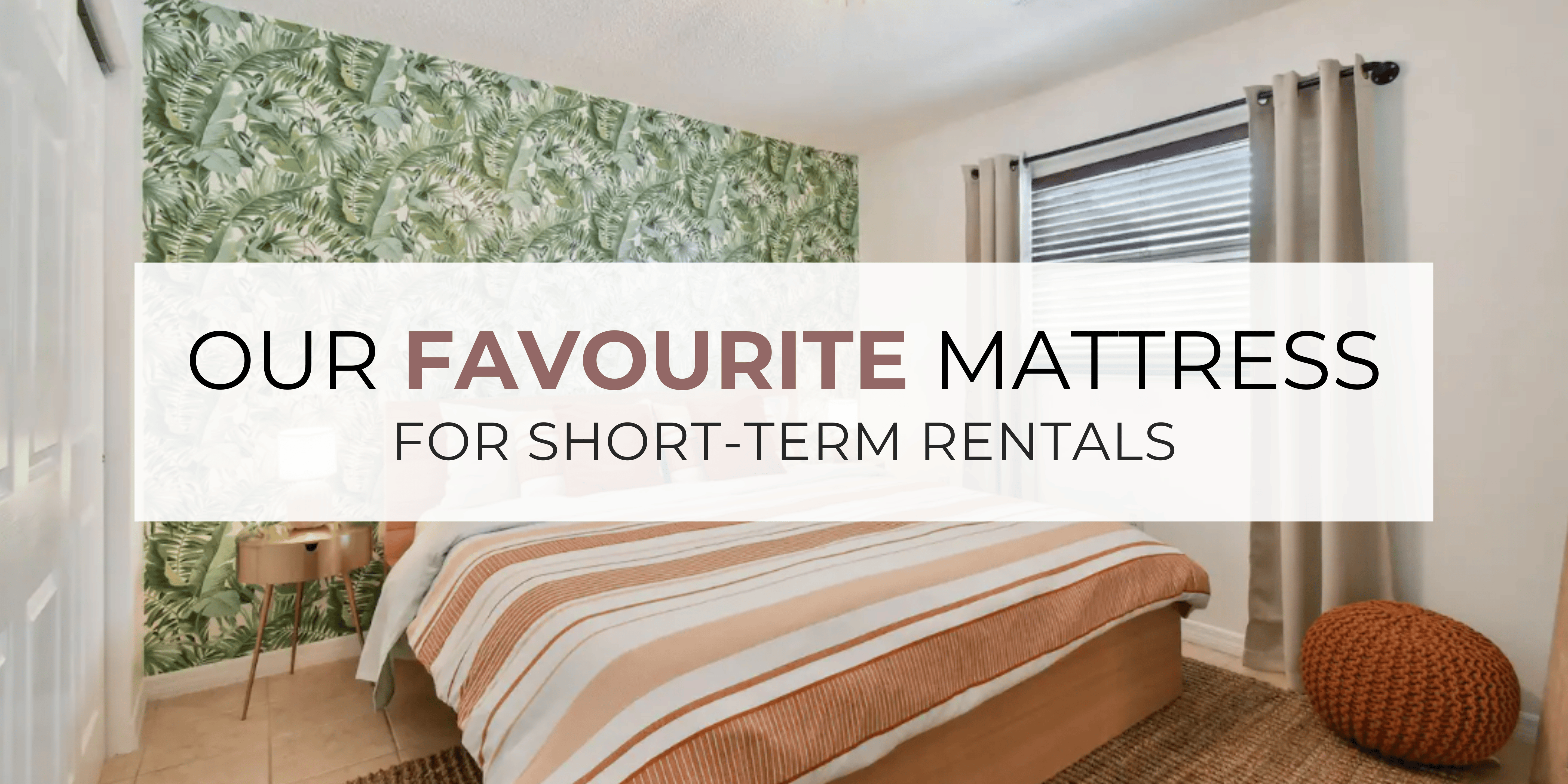 Our Favourite Mattress for Short-Term Rentals