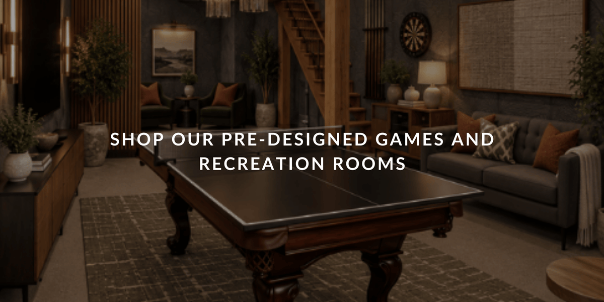 Shop Our Pre-Designed Games and Recreation Rooms