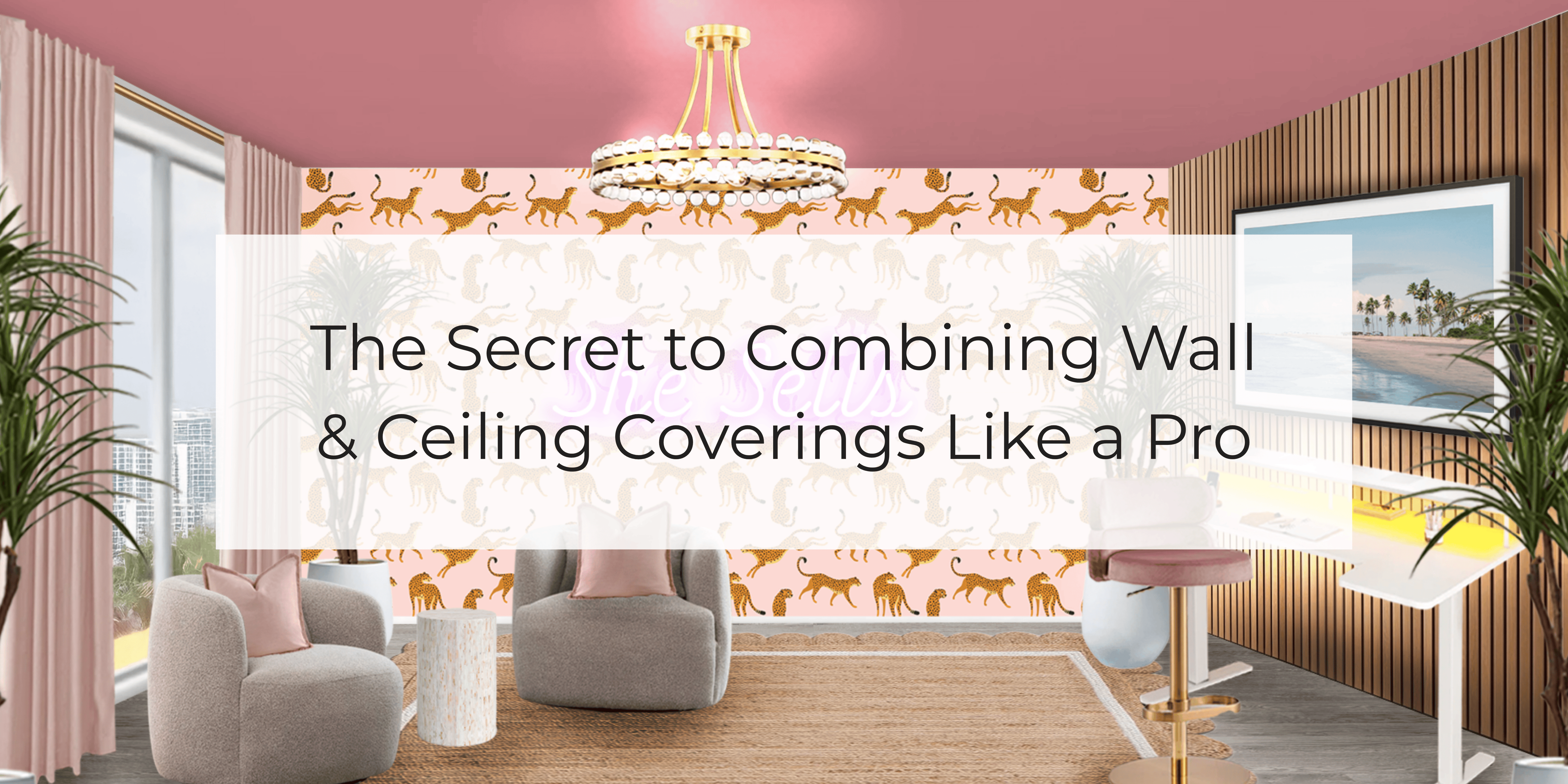 The Secret to Combining Wall & Ceiling Coverings Like a Pro