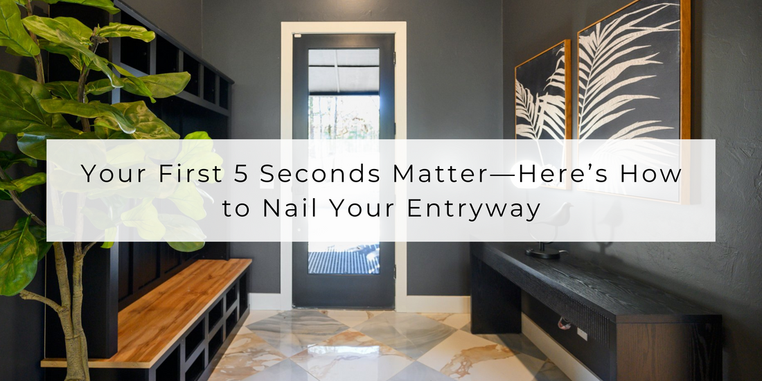 Your First 5 Seconds Matter—Here’s How to Nail Your Entryway
