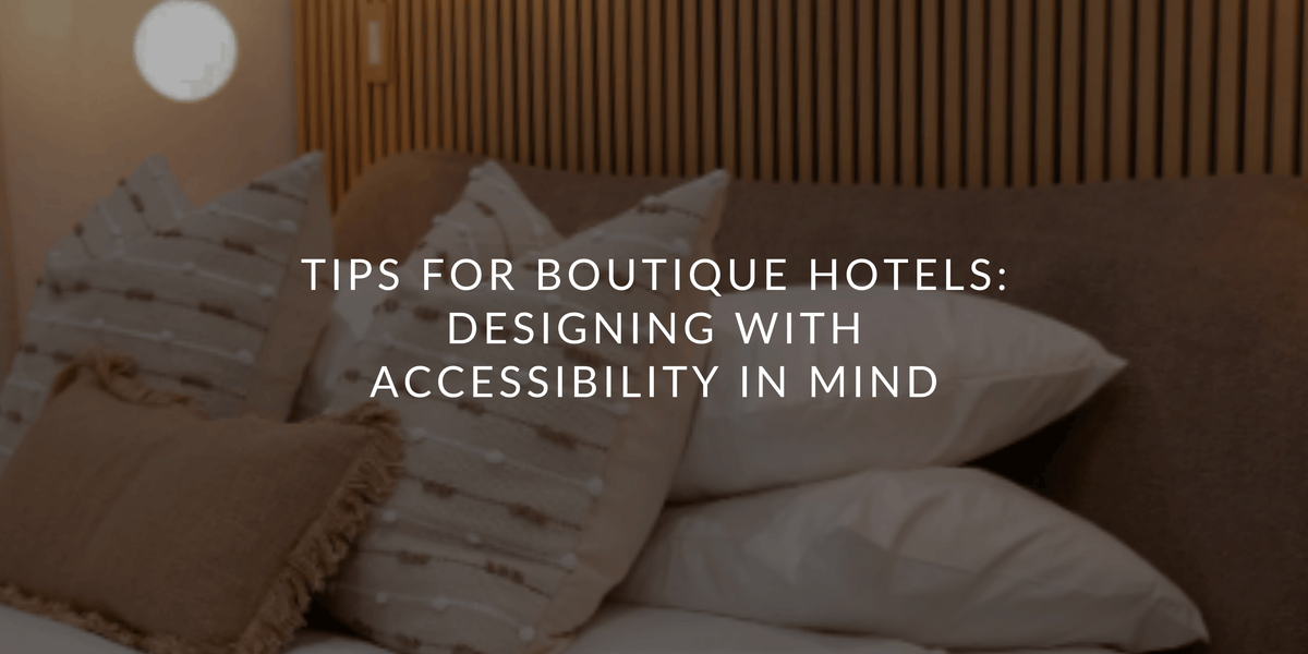 Tips For Boutique Hotels: Designing With Accessibility in Mind